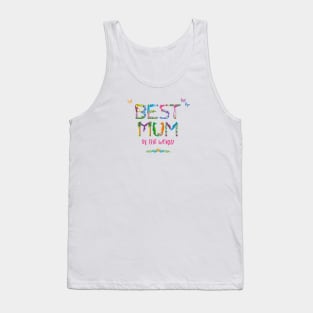 Best Mum In The World - tropical wordart Tank Top